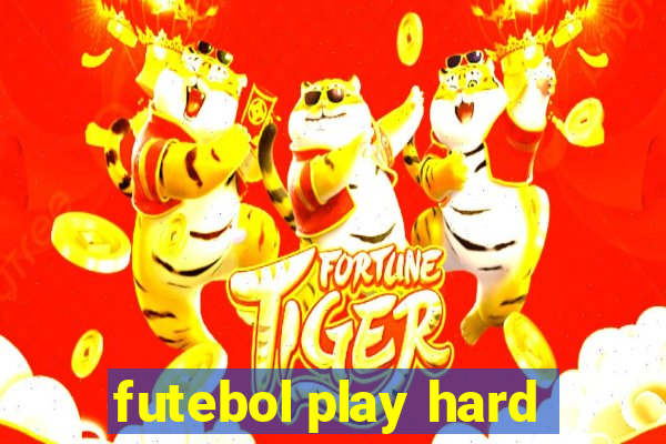 futebol play hard